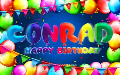 Buon compleanno Conrad, 4k, cornice palloncino colorato, nome Conrad, sfondo blu, Compleanno Conrad, nomi maschili americani popolari, Concetto di compleanno, Corrado