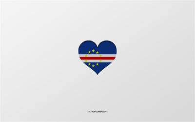 I Love Cabo Verde, Pays d’Afrique, Cabo Verde, fond gris, Cabo Verde coeur de drapeau, pays pr&#233;f&#233;r&#233;, Love Cabo Verde