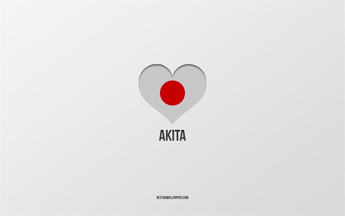 Eu amo Akita, cidades japonesas, fundo cinza, Akita, Jap&#227;o, cora&#231;&#227;o de bandeira japonesa, cidades favoritas, Love Akita