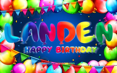 Happy Birthday Landen, 4k, renkli balon &#231;er&#231;eve, Landen adı, mavi arka plan, Landen Happy Birthday, Landen Birthday, pop&#252;ler amerikan erkek isimleri, Doğum g&#252;n&#252; kavramı, Landen