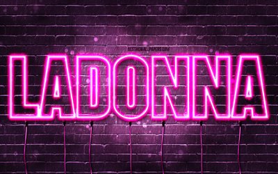 Ladonna, 4k, wallpapers with names, female names, Ladonna name, purple neon lights, Ladonna Birthday, Happy Birthday Ladonna, popular italian female names, picture with Ladonna name
