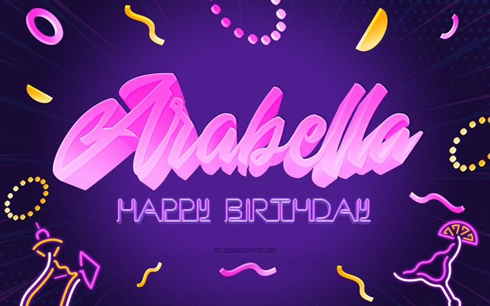 Happy Birthday Arabella, 4k, Purple Party Background, Arabella, creative art, Happy Arabella birthday, Arabella name, Arabella Birthday, Birthday Party Background
