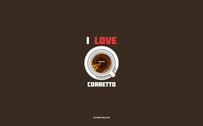 Corretto tarifi, 4k, Corretto malzemelerle fincan, Corretto Kahve, kahverengi arka plan, kahve tarifleri, Corretto malzemeleri, Corretto seviyorum
