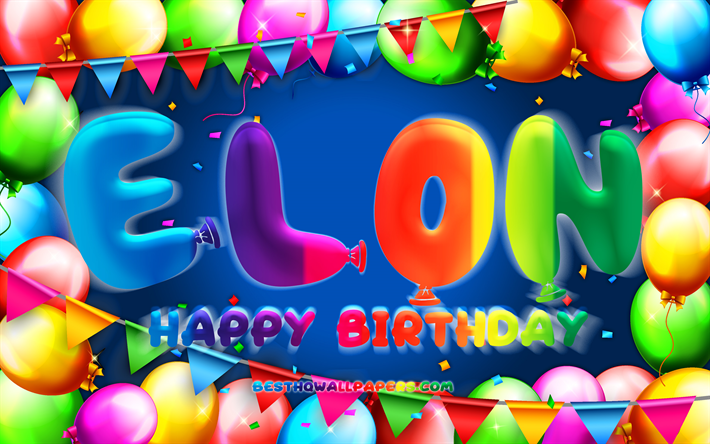 Grattis p&#229; f&#246;delsedagen Elon, 4k, f&#228;rgglad ballongram, Elon namn, bl&#229; bakgrund, Elon Grattis p&#229; f&#246;delsedagen, Elon Birthday, popul&#228;ra amerikanska mansnamn, F&#246;delsedagskoncept, Elon