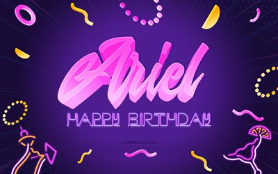 お誕生日おめでとうアリエル, 4k, 紫のパーティーの背景, アリエル, クリエイティブアート, アリエルの誕生日おめでとう, アリエル名, アリエルの誕生日, 誕生日パーティーの背景