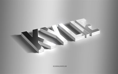 Kylie, silver 3d art, gray background, wallpapers with names, Kylie name, Kylie greeting card, 3d art, picture with Kylie name