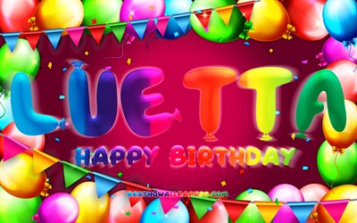 joyeux anniversaire luetta, 4k, cadre de ballon coloré, luetta nom, fond violet, luetta joyeux anniversaire, anniversaire luetta, noms féminins allemands populaires, anniversaire concept, luetta