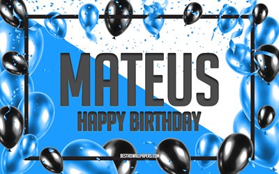 mutlu yıllar mateus, doğum günü balonları arka plan, mateus, isimli duvar kağıtları, mateus mutlu yıllar, mavi balonlar doğum günü arka planı, mateus doğum günü