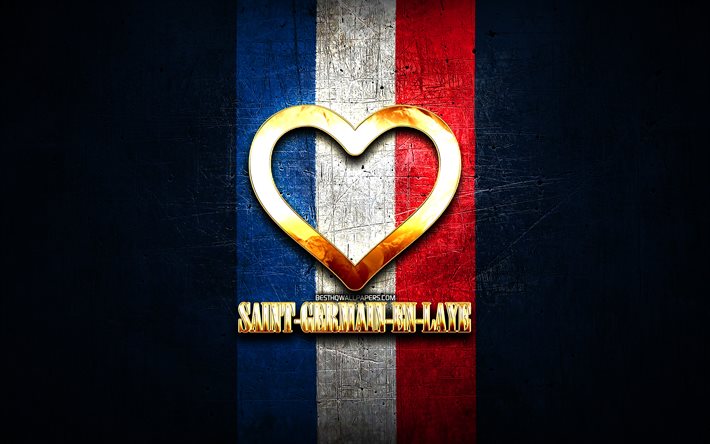 I Love Saint-Germain-en-Laye, citt&#224; francesi, iscrizione d&#39;oro, Francia, cuore d&#39;oro, Saint-Germain-en-Laye con bandiera, Saint-Germain-en-Laye, citt&#224; preferite, Love Saint-Germain-en-Laye