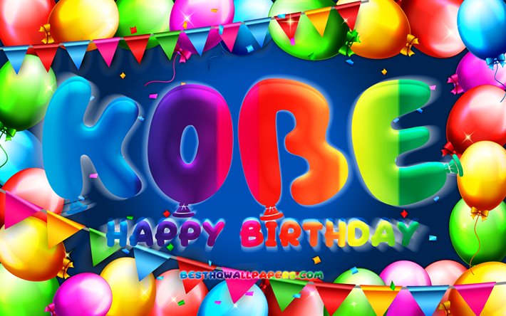 Joyeux anniversaire Kobe, 4k, cadre de ballon color&#233;, nom de Kobe, fond bleu, Kobe joyeux anniversaire, anniversaire de Kobe, noms masculins am&#233;ricains populaires, concept d&#39;anniversaire, Kobe