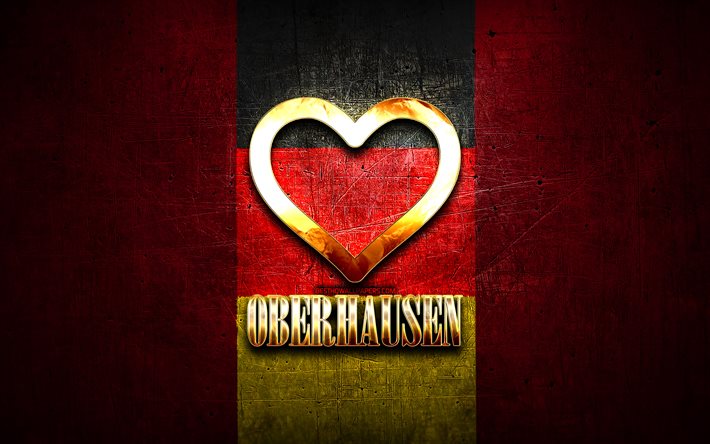 Rakastan Oberhausenia, saksalaiset kaupungit, kultainen kirjoitus, Saksa, kultainen syd&#228;n, Oberhausen lipulla, Oberhausen, suosikkikaupungit, Love Oberhausen