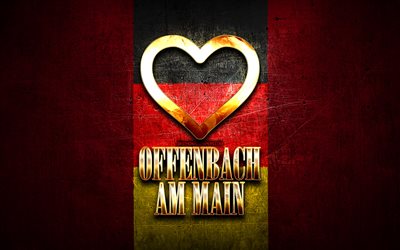 I Love Offenbach am Main, german cities, golden inscription, Germany, golden heart, Offenbach am Main with flag, Offenbach am Main, favorite cities, Love Offenbach am Main