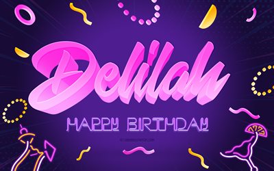 Happy Birthday Delilah, 4k, Purple Party Background, Delilah, creative art, Happy Delilah birthday, Delilah name, Delilah Birthday, Birthday Party Background