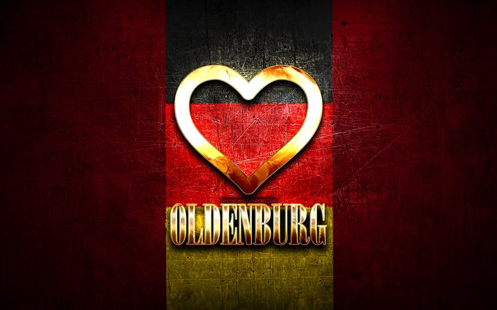 Rakastan Oldenburgia, saksalaiset kaupungit, kultainen kirjoitus, Saksa, kultainen syd&#228;n, Oldenburg lipulla, Oldenburg, suosikkikaupungit, Love Oldenburg