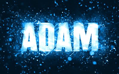 Happy Birthday Adam, 4k, blue neon lights, Adam name, creative, Adam Happy Birthday, Adam Birthday, popular american male names, picture with Adam name, Adam
