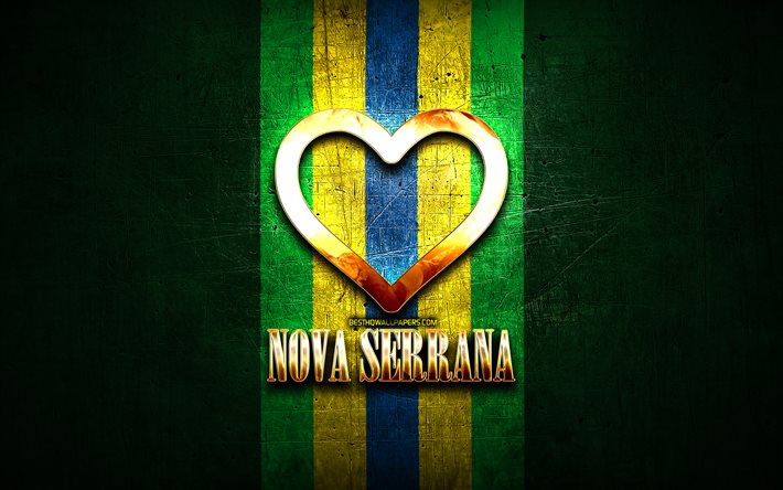Amo Nova Serrana, citt&#224; brasiliane, iscrizione dorata, Brasile, cuore d&#39;oro, Nova Serrana, citt&#224; preferite, Love Nova Serrana