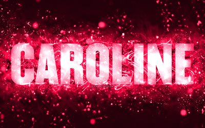 Happy Birthday Caroline, 4k, pink neon lights, Caroline name, creative, Caroline Happy Birthday, Caroline Birthday, popular american female names, picture with Caroline name, Caroline