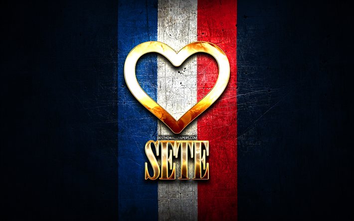 أنا أحب سيت, المدن الفرنسية, نقش ذهبي, فرنسا, قلب ذهبي, تعيين مع العلم, ابتسامة كبيرة على الوجه (عبارة عامية على الإنترنت), المدن المفضلة, الحب Sete