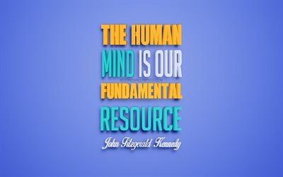 人の心は私たちの基本的な資源, ジョンFケネディクォート, 3dアート, 引用符の人間の心, 青色の背景, 人気の引用符