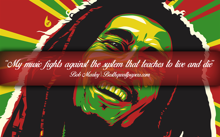 La mia musica, combatte contro il sistema che insegna a vivere e a morire, Bob Marley, calligrafico testo, citazioni sulla musica, Bob Marley citazioni, ispirazione, la musica di sottofondo