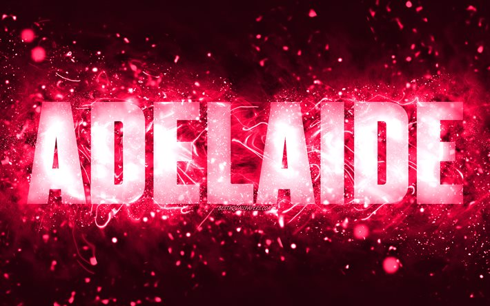 Feliz anivers&#225;rio, Adelaide, 4k, luzes de n&#233;on rosa, nome de Adelaide, criativa, Adelaide feliz anivers&#225;rio, anivers&#225;rio de Adelaide, nomes femininos populares americanos, foto com o nome de Adelaide