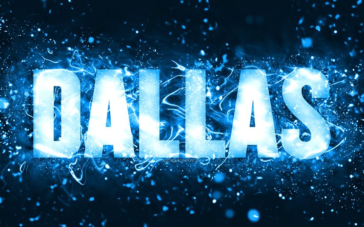 Joyeux anniversaire Dallas, 4k, n&#233;ons bleus, nom de Dallas, cr&#233;atif, Dallas Joyeux anniversaire, Dallas Anniversaire, noms masculins am&#233;ricains populaires, image avec le nom de Dallas, Dallas