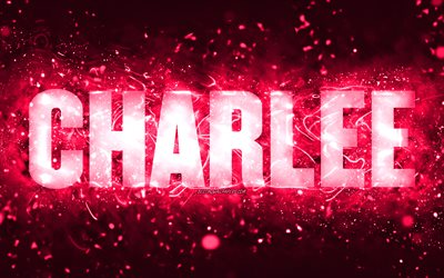 Joyeux anniversaire Charlee, 4k, n&#233;ons roses, nom Charlee, cr&#233;atif, Charlee Joyeux anniversaire, Charlee Anniversaire, noms f&#233;minins am&#233;ricains populaires, image avec le nom de Charlee, Charlee