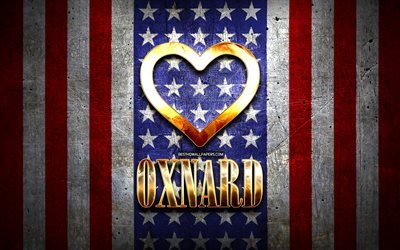 Rakastan Oxnard, amerikan kaupungit, kultainen kirjoitus, USA, kultainen syd&#228;n, amerikan lippu, Oxnard, suosikki kaupungeissa, Rakkaus Oxnard