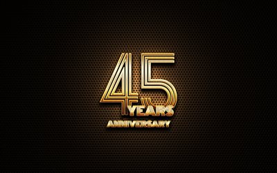 創立45周年記念, キラキラの看板, 周年記念の概念, グリッドの金属の背景, 45周年記念, 創造, ゴールデン45周年記念サイン