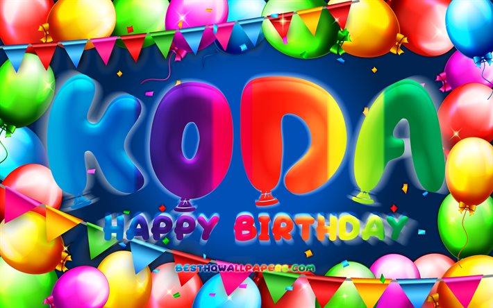 Joyeux anniversaire Koda, 4k, cadre de ballon color&#233;, nom Koda, fond bleu, joyeux anniversaire Koda, anniversaire Koda, noms masculins am&#233;ricains populaires, concept d&#39;anniversaire, Koda