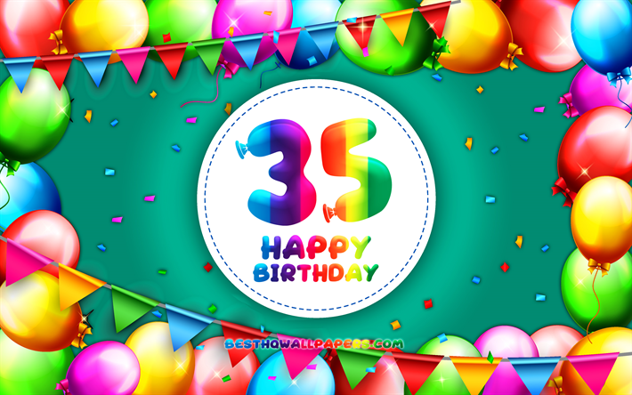 嬉しい35歳の誕生日, 4k, カラフルバルーンフレーム, 誕生パーティー, 青色の背景, 創造, 35歳の誕生日, 誕生日プ, 第35回誕生パーティー