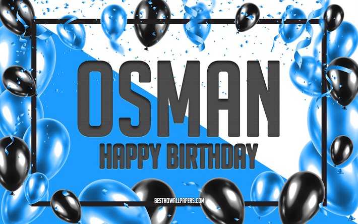 お誕生日おめでとうオスマン, 誕生日バルーンの背景, オスマン, 名前の壁紙, オスマンお誕生日おめでとう, 青い風船の誕生日の背景, オスマンの誕生日