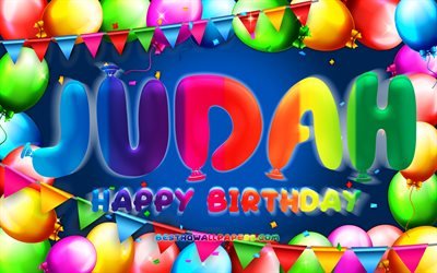 Happy Birthday Judah, 4k, colorful balloon frame, Judah name, blue background, Judah Happy Birthday, Judah Birthday, popular american male names, Birthday concept, Judah
