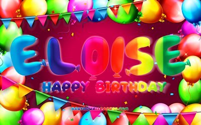 Happy Birthday Eloise, 4k, colorful balloon frame, Eloise name, purple background, Eloise Happy Birthday, Eloise Birthday, popular american female names, Birthday concept, Eloise