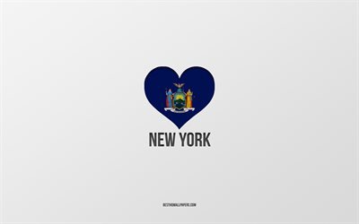 I Love New York, American States, gray background, New York State, USA, New York flag heart, favorite cities, Love New York