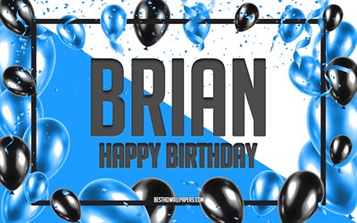 Happy Birthday Brian, Birthday Balloons Background, Brian, wallpapers with names, Brian Happy Birthday, Brian Balloons Birthday Background, greeting card, Brian Birthday
