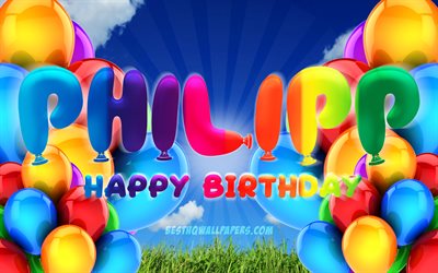 Philipp Happy Birthday, 4k, cloudy sky background, popular german female names, Birthday Party, colorful ballons, Philipp name, Happy Birthday Philipp, Birthday concept, Philipp Birthday, Philipp