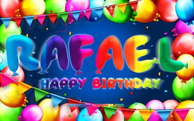 Happy Birthday Rafael, 4k, colorful balloon frame, Rafael name, blue background, Rafael Happy Birthday, Rafael Birthday, popular german male names, Birthday concept, Rafael