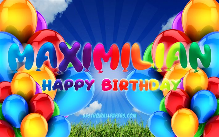 Maximilian Happy Birthday, 4k, cloudy sky background, popular german male names, Birthday Party, colorful ballons, Maximilian name, Happy Birthday Maximilian, Birthday concept, Maximilian Birthday, Maximilian