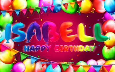 お誕生日おめでIsabell, 4k, カラフルバルーンフレーム, Isabell名, 紫色の背景, Isabellお誕生日おめで, Isabell誕生日, ドイツの人気女性の名前, 誕生日プ, Isabell