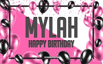 Happy Birthday Mylah, Birthday Balloons Background, Mylah, wallpapers with names, Mylah Happy Birthday, Pink Balloons Birthday Background, greeting card, Mylah Birthday