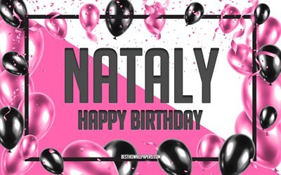 Happy Birthday Nataly, Birthday Balloons Background, Nataly, wallpapers with names, Nataly Happy Birthday, Pink Balloons Birthday Background, greeting card, Nataly Birthday