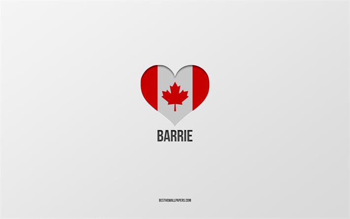 Me encanta Barrie, ciudades canadienses, fondo gris, Barrie, Canad&#225;, coraz&#243;n de la bandera canadiense, ciudades favoritas, Love Barrie