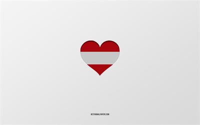 I Love Austria, European countries, Austria, gray background, Austria flag heart, favorite country, Love Austria