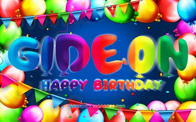 Happy Birthday Gideon, 4k, colorful balloon frame, Gideon name, blue background, Gideon Happy Birthday, Gideon Birthday, popular american male names, Birthday concept, Gideon