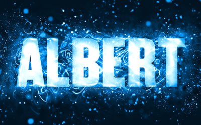 Parab&#233;ns, Albert, 4k, luzes n&#233;on azuis, Albert name, criativo, Albert Feliz Anivers&#225;rio, Albert Aniversario, nomes populares de homens americanos, imagem com o nome Albert, Alberto