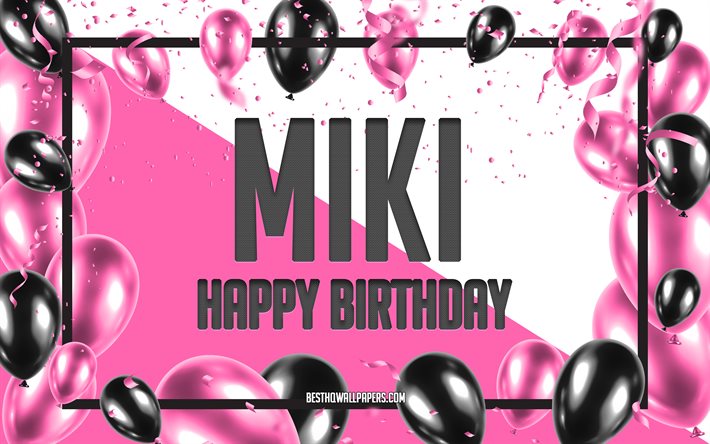 alles gute zum geburtstag miki, geburtstag ballons hintergrund, miki, tapeten mit namen, miki alles gute zum geburtstag, rosa ballons geburtstag hintergrund, gru&#223;karte, miki geburtstag