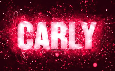 Hyv&#228;&#228; syntym&#228;p&#228;iv&#228;&#228; Carly, 4k, vaaleanpunaiset neonvalot, Carlyn nimi, luova, Carly Happy Birthday, Carly Birthday, suosittuja amerikkalaisia naisten nimi&#228;, kuva Carlyn nimell&#228;, Carly
