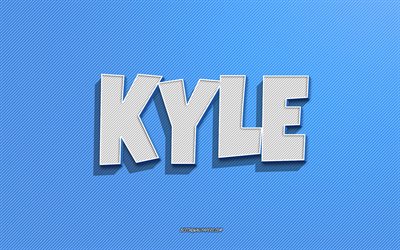 Kyle, fond de lignes bleues, fonds d&#39;&#233;cran avec des noms, nom de Kyle, noms masculins, carte de voeux Kyle, dessin au trait, photo avec le nom de Kyle