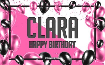 happy birthday clara, geburtstag luftballons, hintergrund, clara, tapeten, die mit namen, clara happy birthday pink luftballons geburtstag hintergrund, gru&#223;karte, geburtstag clara